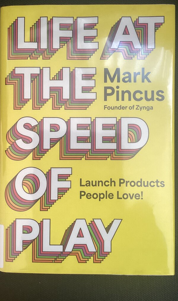 Life at the Speed of Play by Mark Pincus